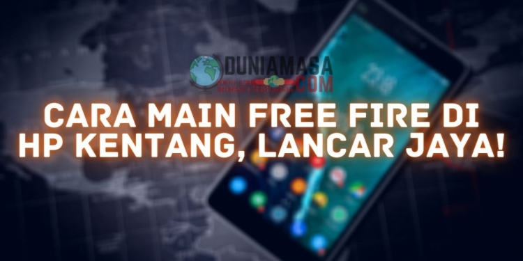 Cara Main Free Fire di HP Kentang, Lancar Jaya!
