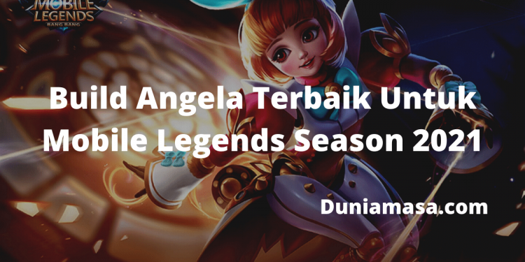 Build Angela Terbaik Untuk Mobile Legends Season 2021